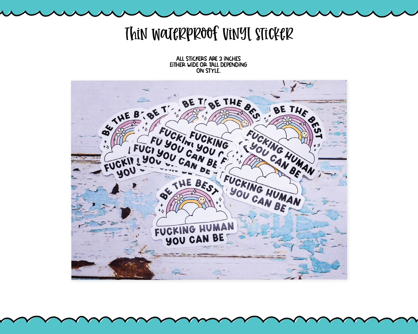 Waterproof Vinyl Large Diecut Stickers - Be the Best Human You Can Be