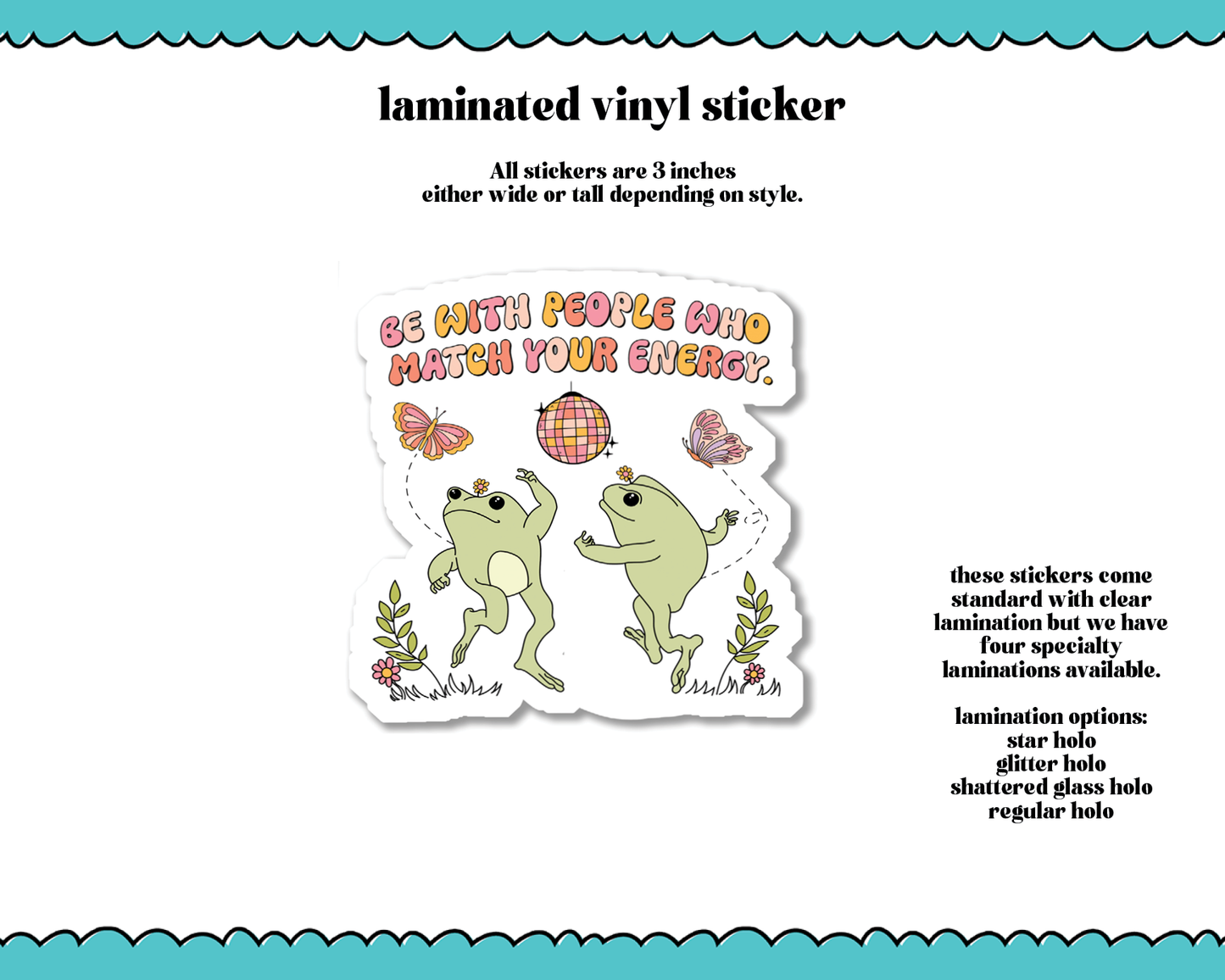 Laminated Vinyl Large Diecut Stickers-Be With People Who Match Your Energy