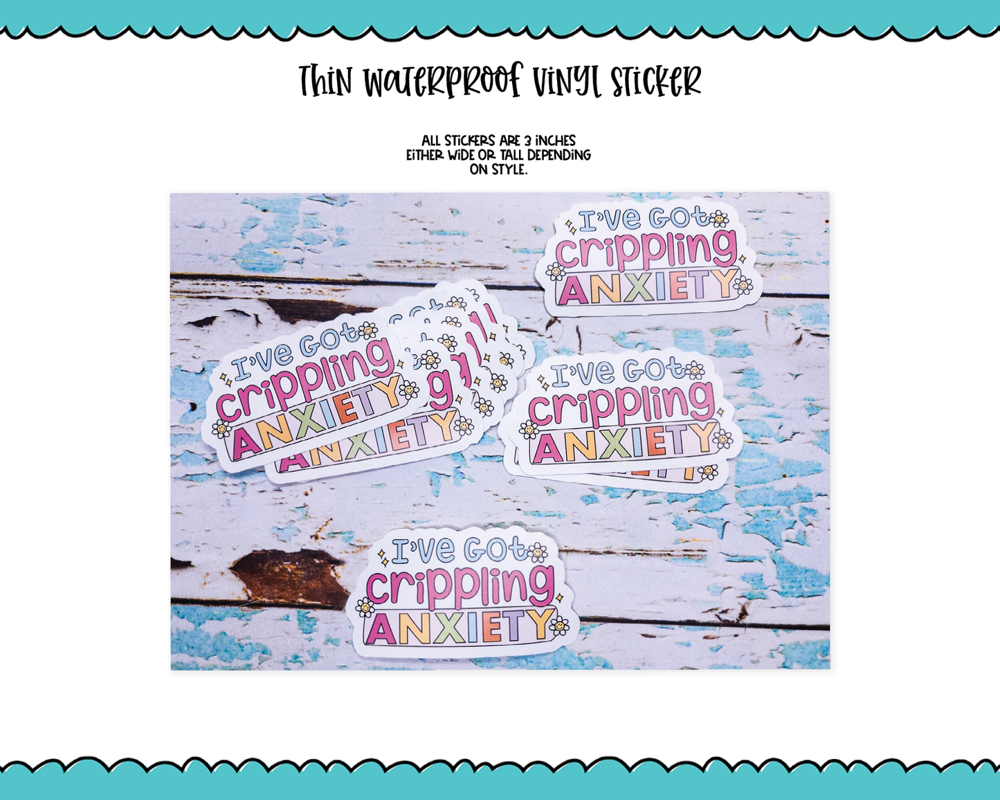 Waterproof Vinyl Large Diecut Stickers - I've Got Crippling Anxiety