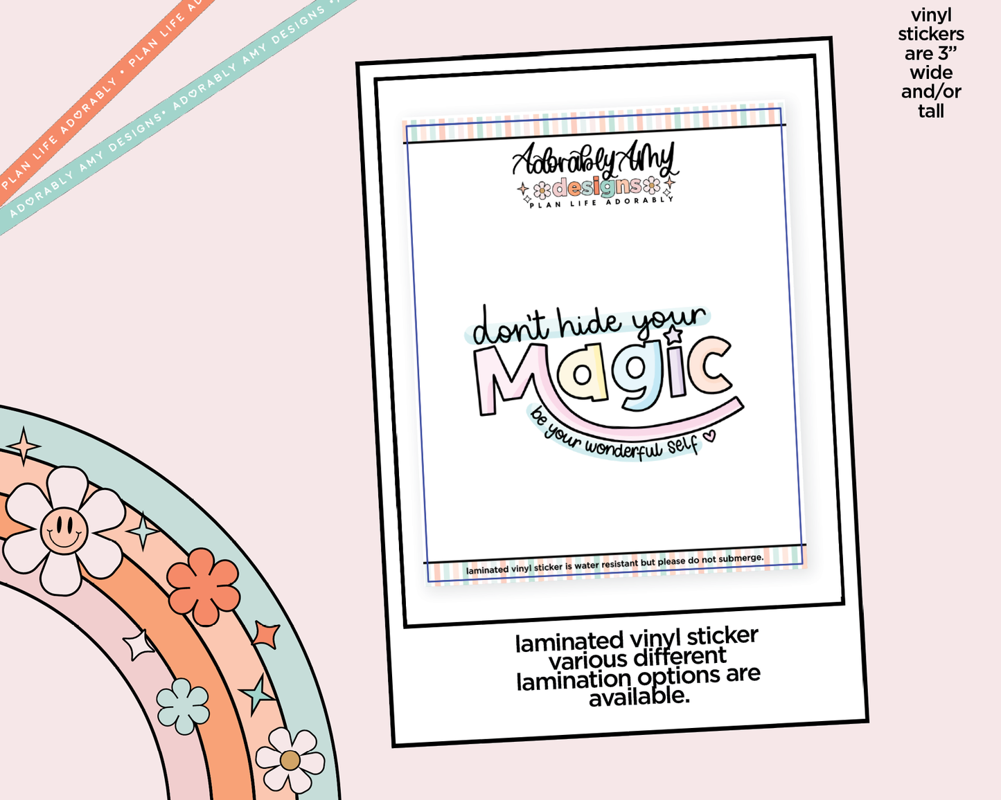 Laminated Vinyl Large Diecut Stickers - Don't Hide Your Magic
