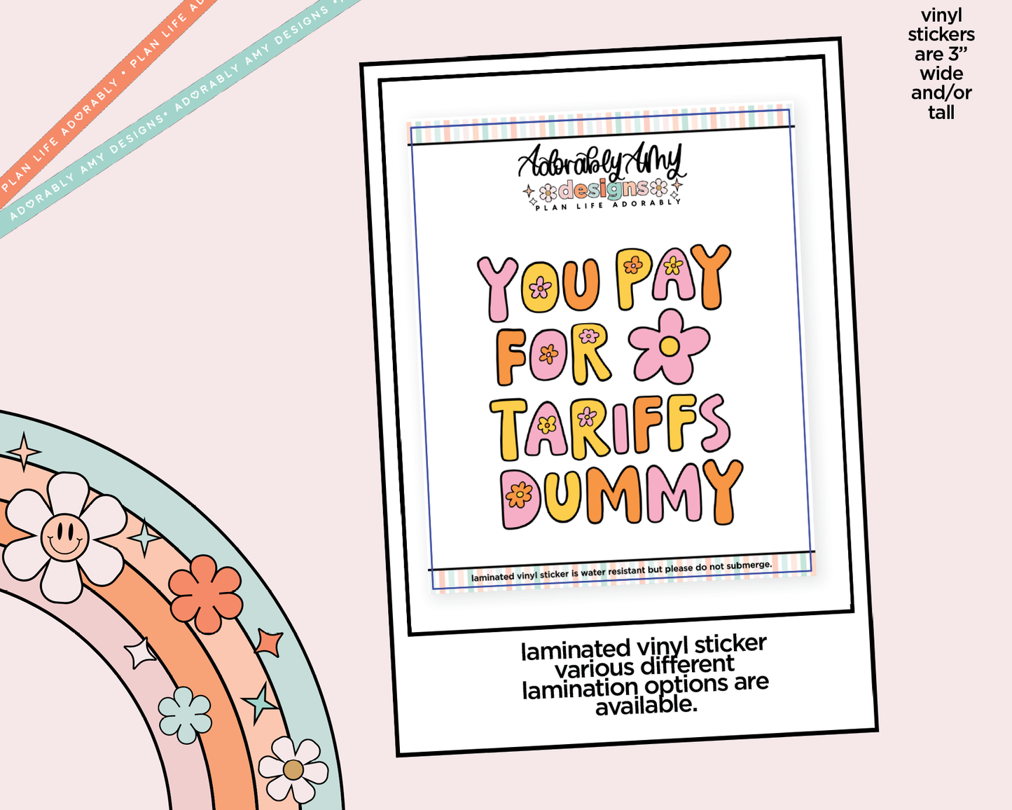 Laminated Vinyl Large Diecut Stickers - You Pay for Tariffs Dummy