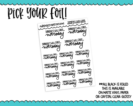Foiled Hand Lettered Someday I Will Care Planner Stickers for any Planner or Insert - Adorably Amy Designs