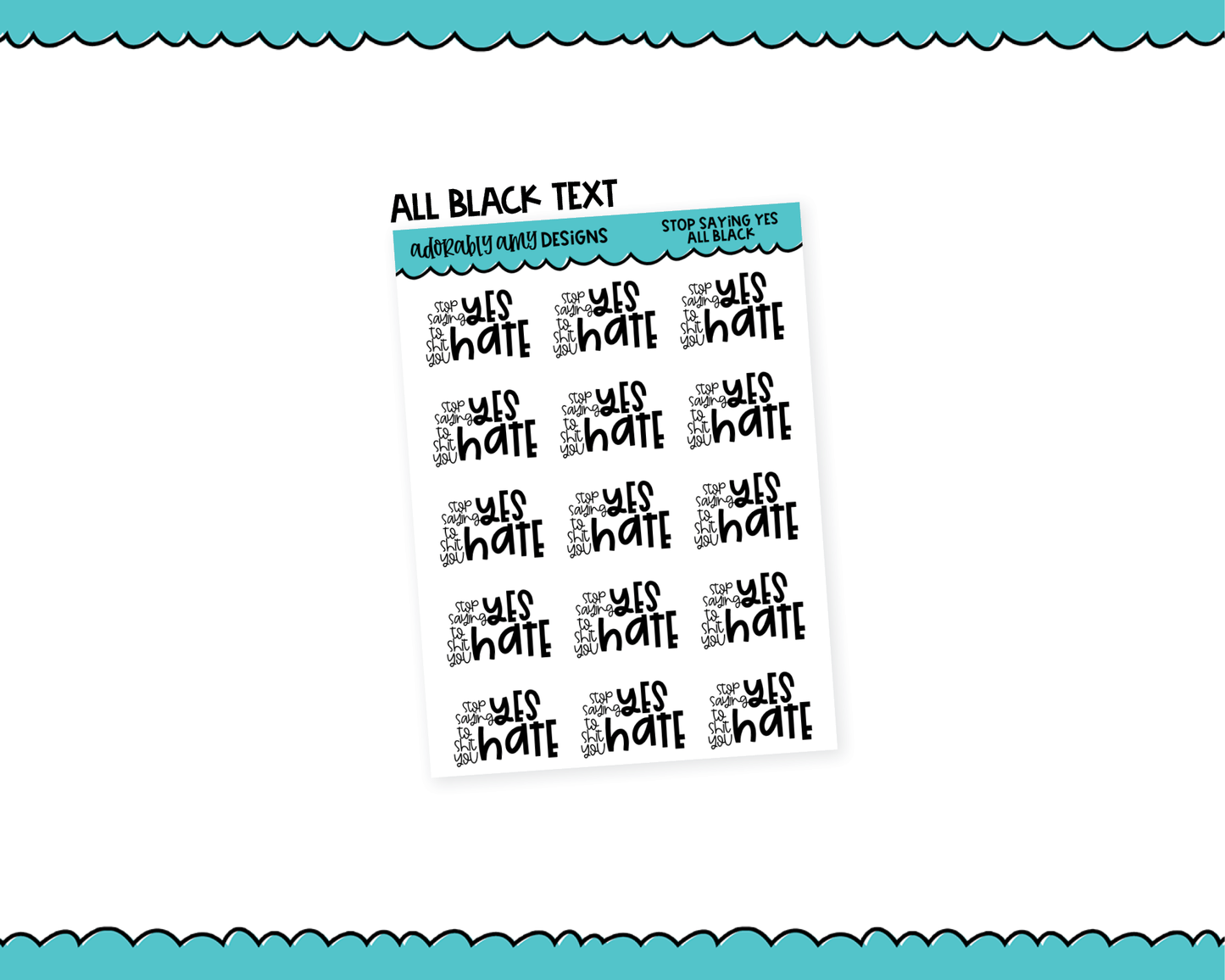 Rainbow or Black Stop Saying Yes to Shit You Hate Snarky Typography Planner Stickers for any Planner or Insert - Adorably Amy Designs