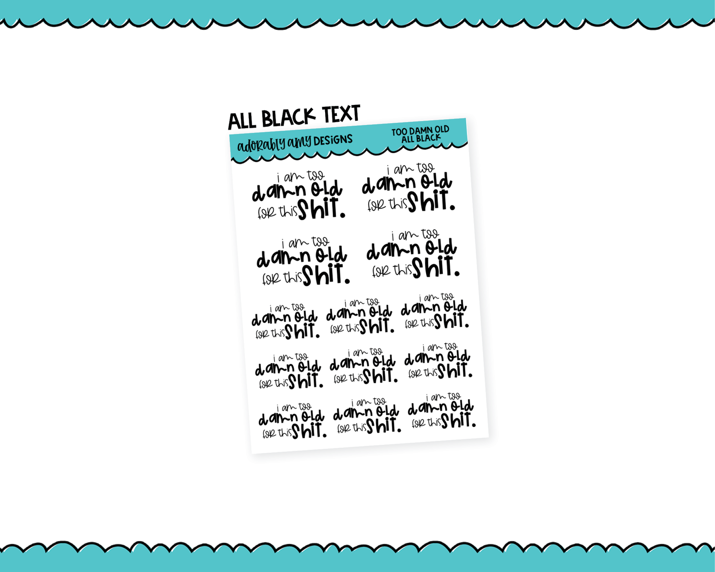 Rainbow or Black Too Damn Old for This Shit Snarky Typography Planner Stickers for any Planner or Insert - Adorably Amy Designs