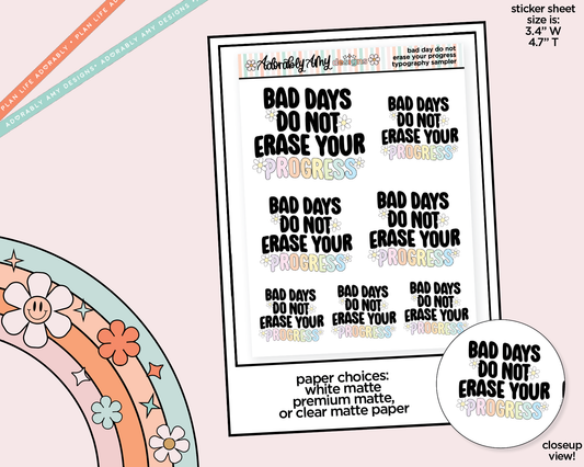Bad Days Do Not Erase Your Progress Typography Sampler Planner Stickers for any Planner or Insert