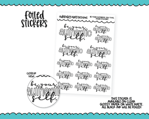 Foiled Be Your Authentic Self Typography Planner Stickers for any Planner or Insert