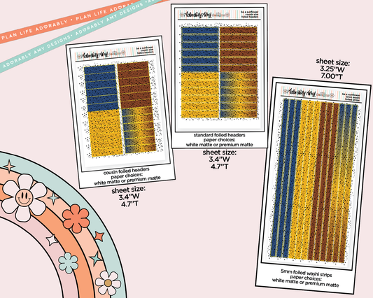 Foiled Be a Sunflower Headers or Long Strips Planner Stickers for any Planner or Insert