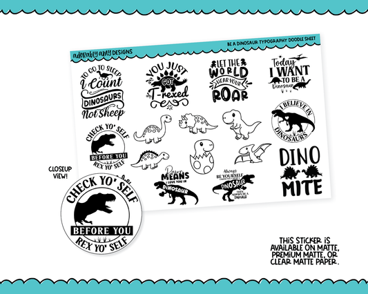 Be a Dinosaur Doodled Typography Sampler Planner Stickers for any Planner or Insert