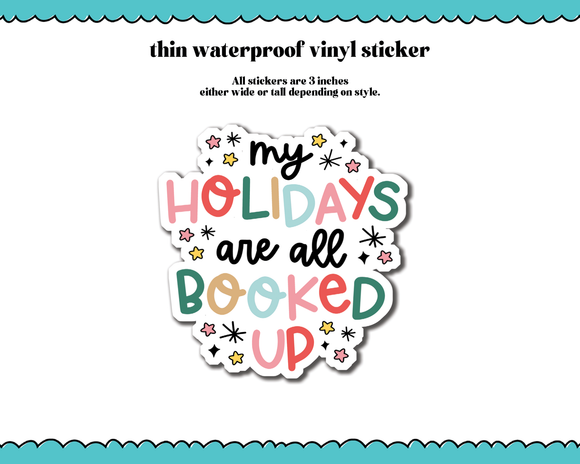 Waterproof Vinyl Large Diecut Stickers - My Holidays are All booked Up Christmas Vinyl