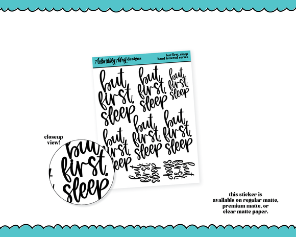 Hand Lettered But First, Sleep Planner Stickers for any Planner or Insert