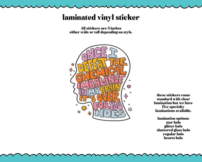 Laminated Vinyl Large Diecut Stickers- Chemical Imbalance