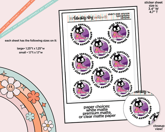 Going Fantastic. Didn't Stab Anyone Today Typography Sampler Planner Stickers for any Planner or Insert