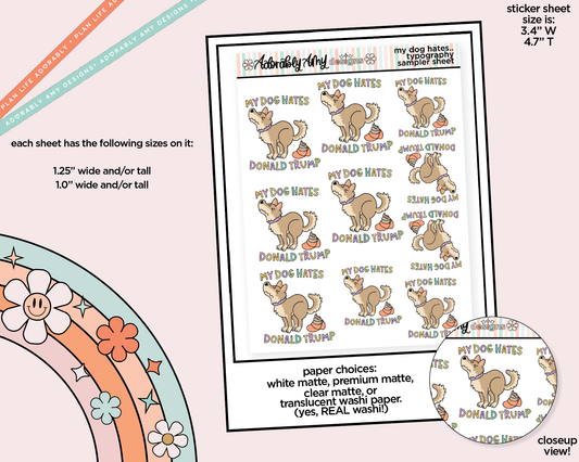 My Dog Hates Donald Trump Anti-Trump Themed Typography Sampler Planner Stickers