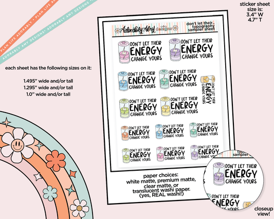 Don't Let Their Energy Change Yours Typography Sampler Planner Stickers