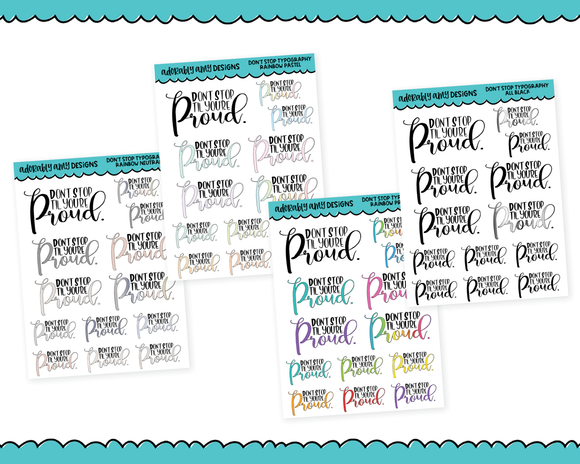 Rainbow or Black Don't Stop Til You're Proud Typography Planner Stickers for any Planner or Insert