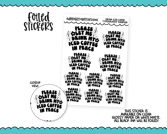 Foiled Drink My Iced Coffee Typography Sampler Planner Stickers for any Planner or Insert