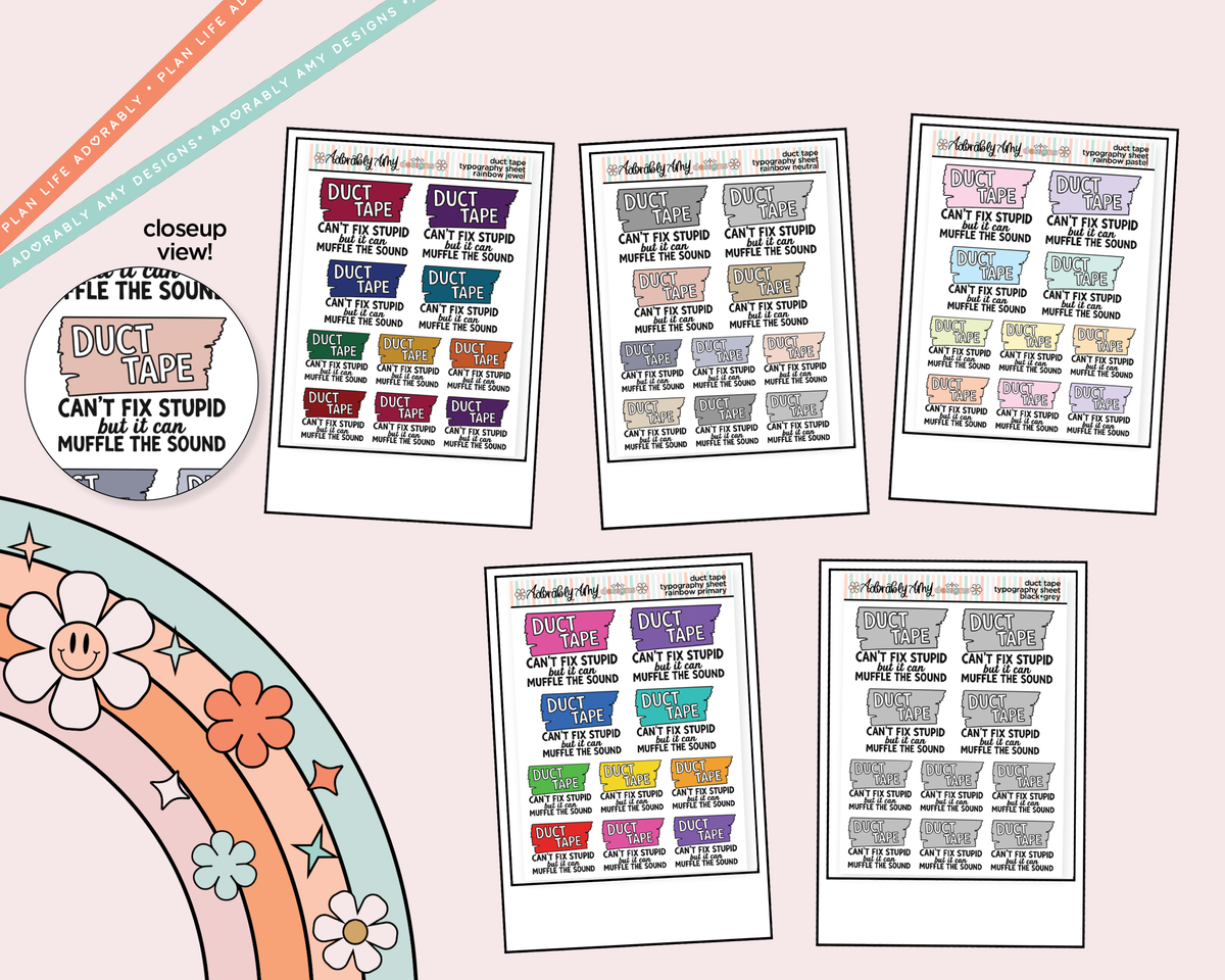 Rainbow or Black Duct Tape Can't Fix Stupid Typography Planner Stickers - Adorably Amy Designs
