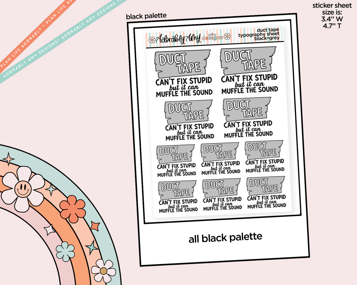 Rainbow or Black Duct Tape Can't Fix Stupid Typography Planner Stickers - Adorably Amy Designs