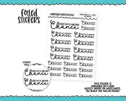 Foiled Every Day is Another Chance Typography Planner Stickers for any Planner or Insert