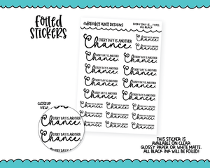 Foiled Every Day is Another Chance Typography Planner Stickers for any Planner or Insert