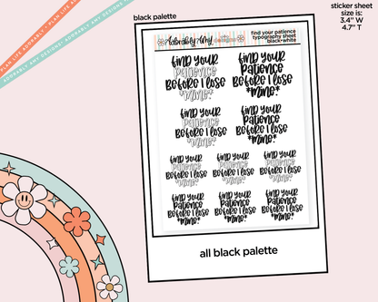Rainbow or Black Find Your Patience Before I Lose Mine Typography Planner Stickers - Adorably Amy Designs