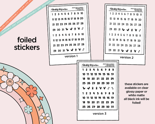 Foiled 2025 Date Numbers (kisscut) Stickers for any Planner or Insert