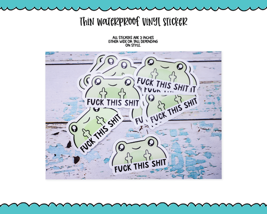Waterproof Vinyl Large Diecut Stickers - Fuck This Shit Frog