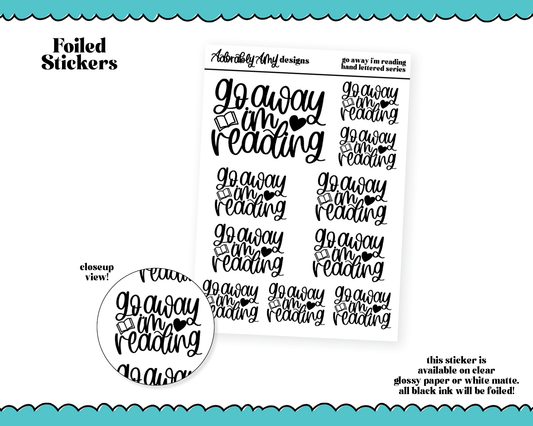 Foiled Hand Lettered Go Away I'm Reading Planner Stickers for any Planner or Insert
