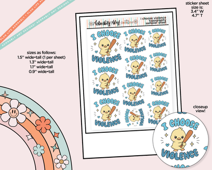I Choose Violence Typography Sampler Planner Stickers