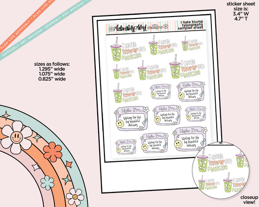 I Hate Trump so Matcha Typography Sampler Planner Stickers - Adorably Amy Designs