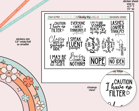 I Have No Filter Snarky Deco Typography Sampler Planner Stickers - Adorably Amy Designs