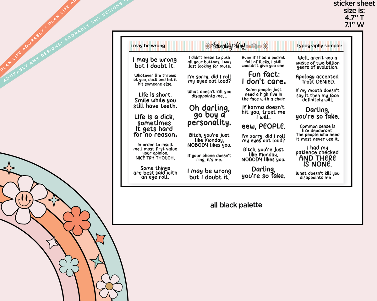 Rainbow or Black I May Be Wrong, But I Doubt It Typography Planner Stickers - Adorably Amy Designs