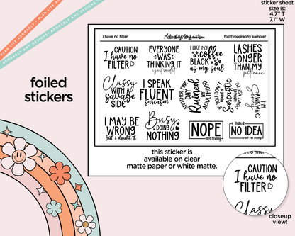 Foiled I Have No Filter Snarky Deco Typography Sampler Planner Stickers - Adorably Amy Designs