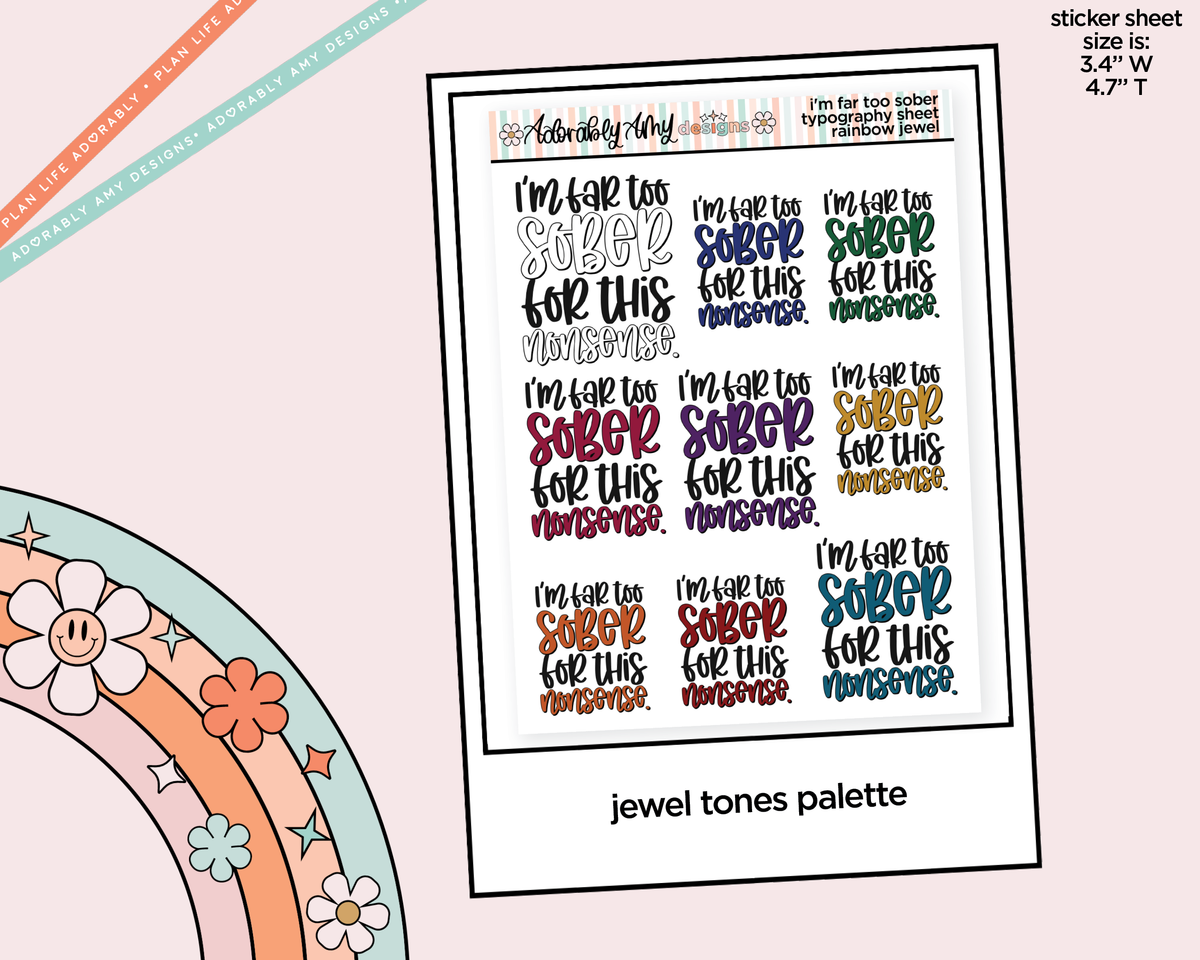 Rainbow or Black I'm Far to Sober for This Shit Typography Planner Stickers - Adorably Amy Designs