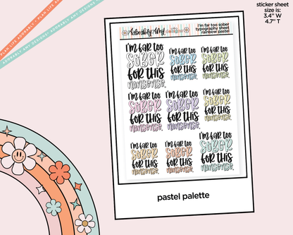 Rainbow or Black I'm Far to Sober for This Shit Typography Planner Stickers - Adorably Amy Designs