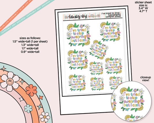 I've Tried to Stop Swearing but I Cunt Typography Sampler Planner Stickers