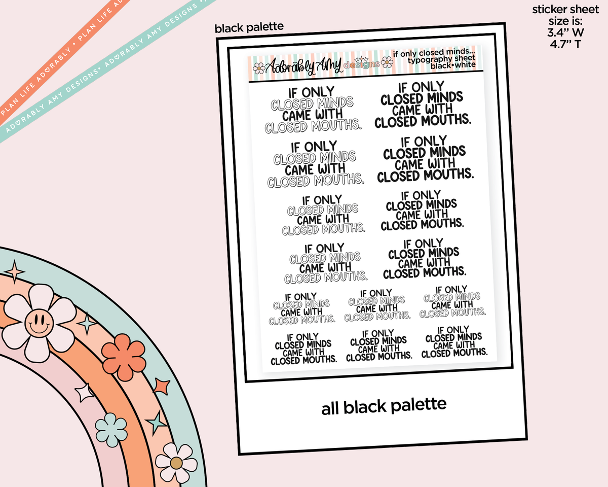 Rainbow or Black If Only Closed Minds Came With Closed Mouths Typography Planner Stickers - Adorably Amy Designs
