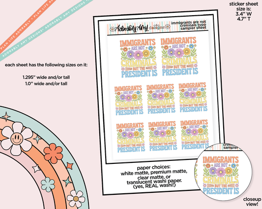 Immigrants Are Not Criminals but the President Is Typography Sampler Planner Stickers
