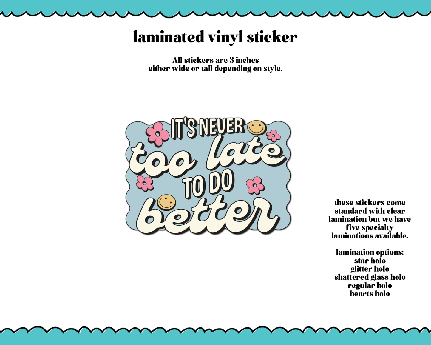 Laminated Vinyl Large Diecut Stickers- It's Never Too Late to Do Better