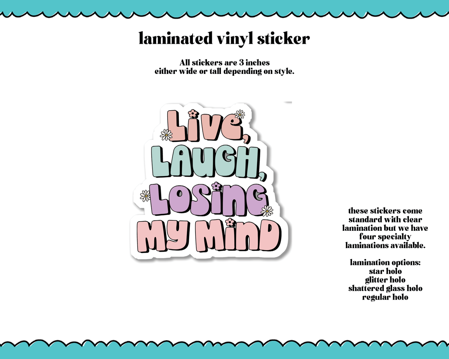 Laminated Vinyl Large Diecut Stickers-Live, Laugh, Losing my Mind