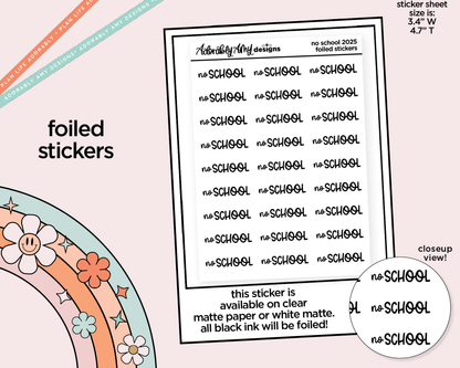Foiled School No School 2025 Reminder Typography Planner Stickers