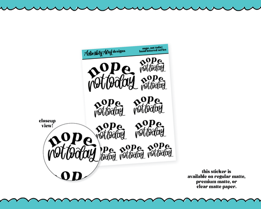 Hand Lettered Nope Not Today Planner Stickers for any Planner or Insert