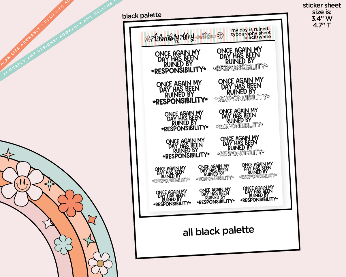 Rainbow or Black Once Again My Day Has Been Ruined by Responsibility Typography Planner Stickers - Adorably Amy Designs