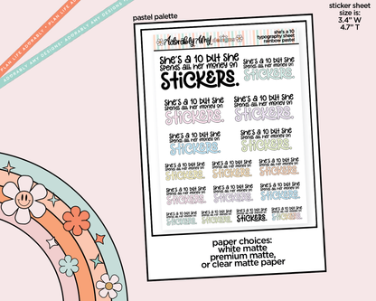 Rainbow or Black She's a 10 but She Spends All Her Money on Stickers Typography Planner Stickers for any Planner or Insert