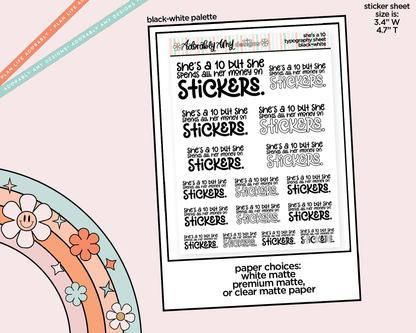 Rainbow or Black She's a 10 but She Spends All Her Money on Stickers Typography Planner Stickers for any Planner or Insert