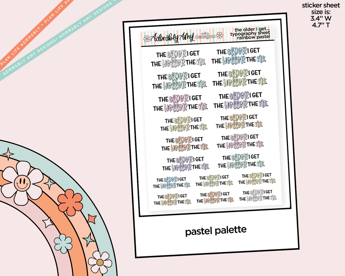 Rainbow or Black The Older I Get, The Heller the No Typography Planner Stickers - Adorably Amy Designs