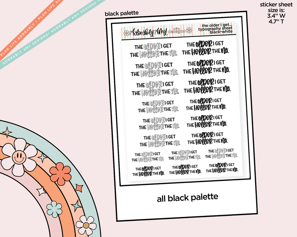 Rainbow or Black The Older I Get, The Heller the No Typography Planner Stickers - Adorably Amy Designs