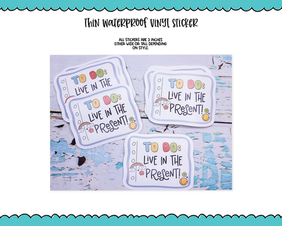 Waterproof Vinyl Large Diecut Stickers -To Do: Live in the Present