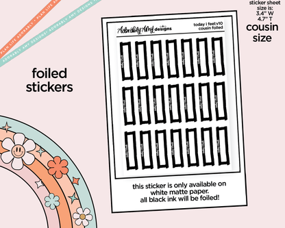 Foiled Hobo Cousin Today I Feel: V10 Planner Stickers for Hobo Cousin or any Planner or Insert