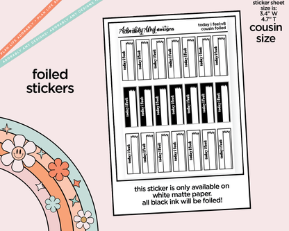 Foiled Hobo Cousin Today I Feel: V8 Planner Stickers for Hobo Cousin or any Planner or Insert